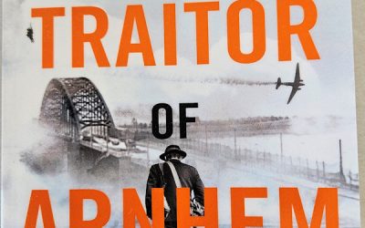 The Traitor of Arnhem by Robert Verkaik.